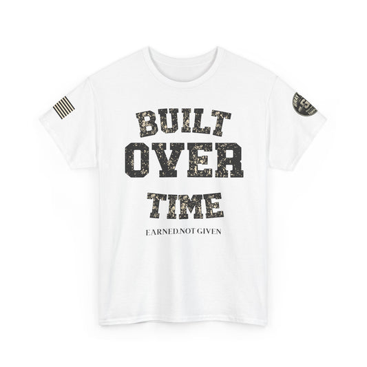 Built Over Time Tee — "Earned Not Given" Motivational Graphic T-Shirt
