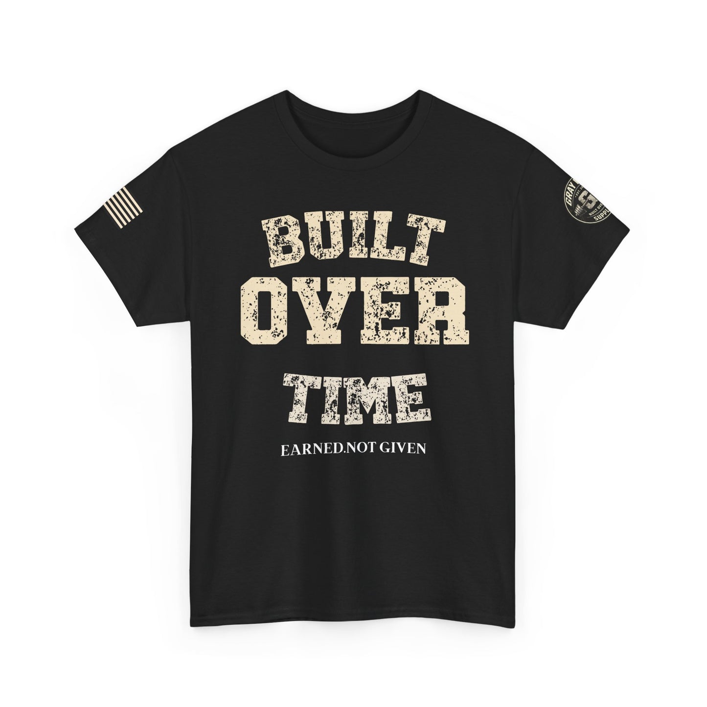 Built Over Time Tee — 'Earned Not Given' Vintage Military-Inspired Cotton Shirt