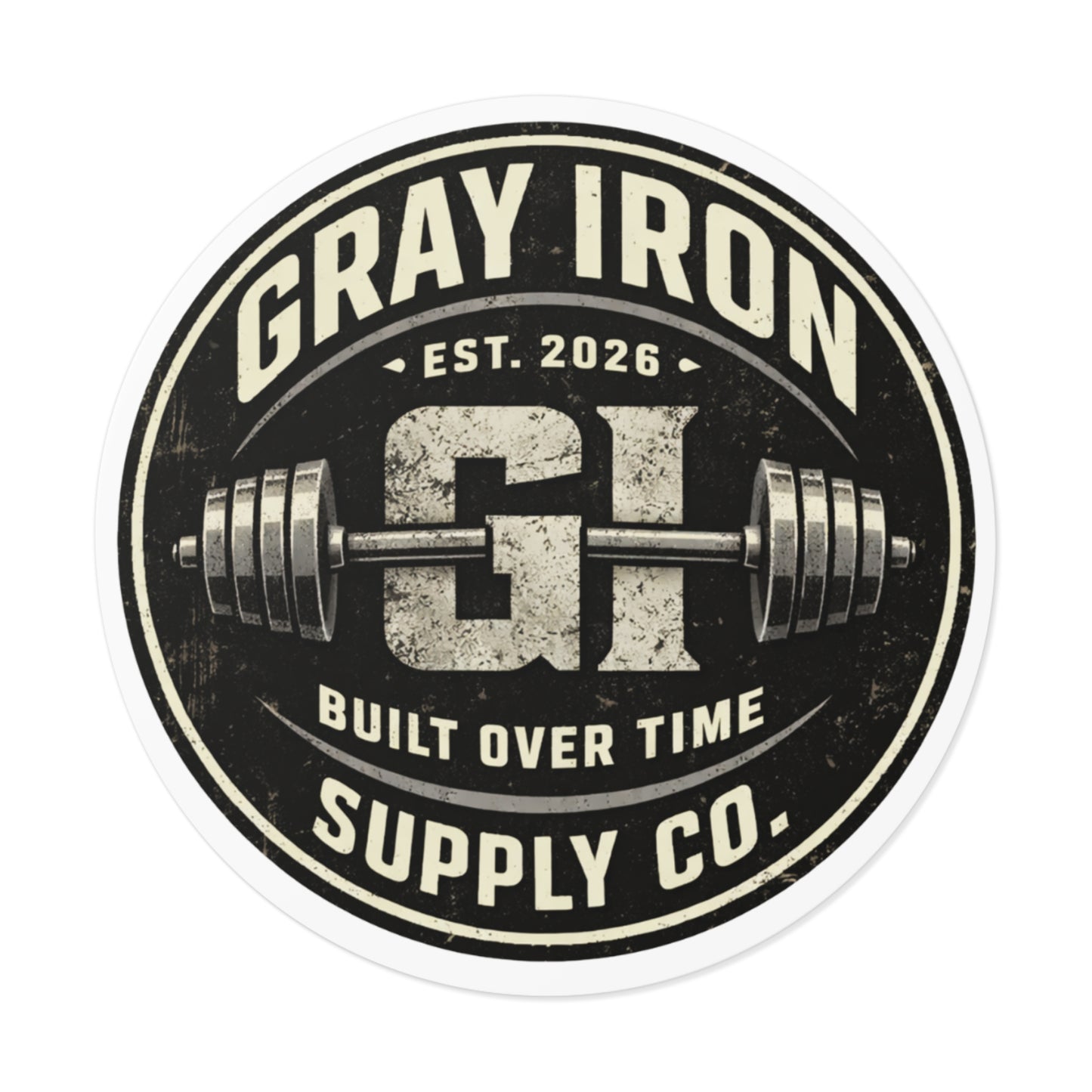 Gray Iron Supply Co. Round Vinyl Sticker — 'Built Over Time' Gym Barbell Logo