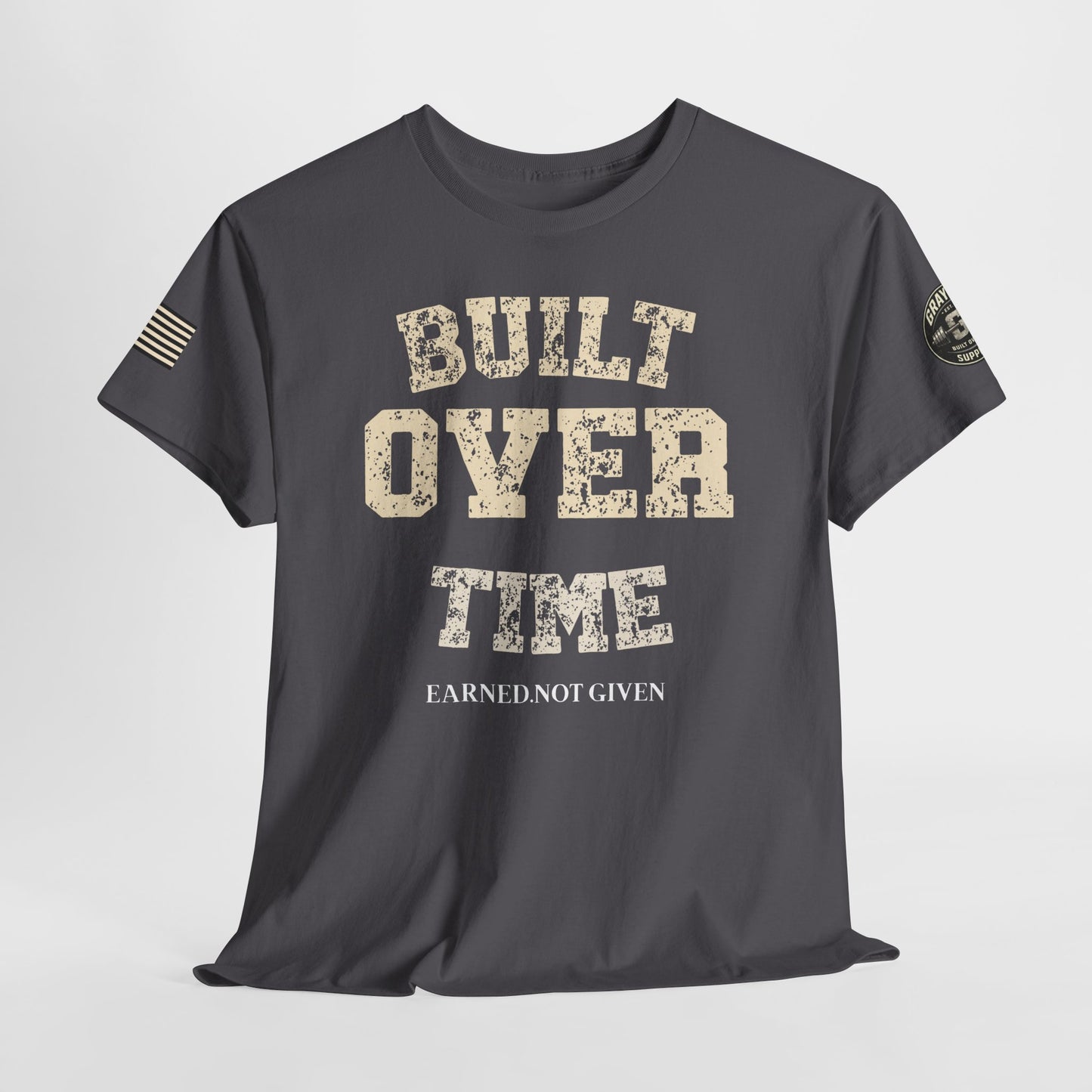 Built Over Time Tee — 'Earned Not Given' Vintage Military-Inspired Cotton Shirt
