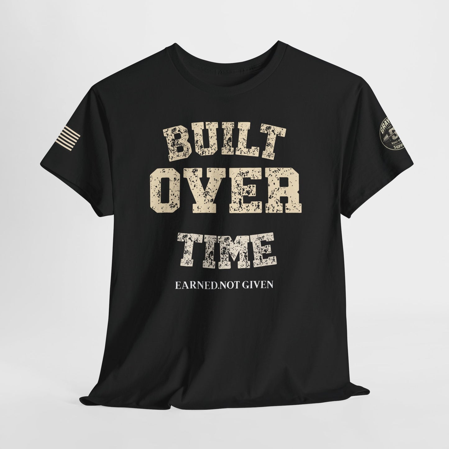 Built Over Time Tee — 'Earned Not Given' Vintage Military-Inspired Cotton Shirt